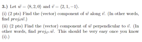 Solved 3.) Let W= 8,2,0 And V= 2,1,−1 . (i) (2 Pts) Find | Chegg.com