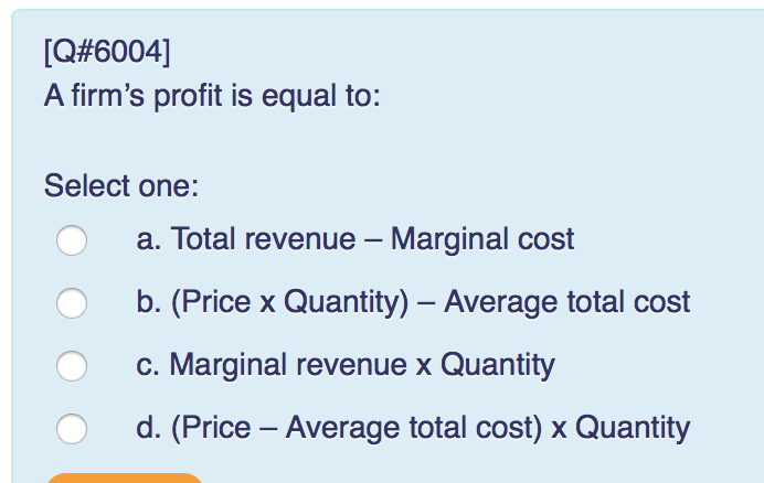 Solved [Q#6004] A firm's profit is equal to: Select one: a. | Chegg.com