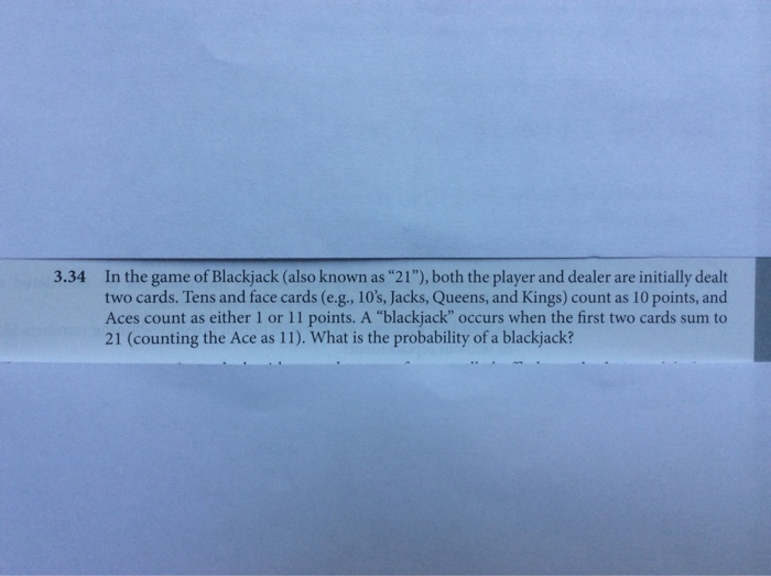 In the game of Blackjack (also known as “21