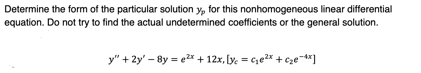 Solved Determine the form of the particular solution yp for | Chegg.com