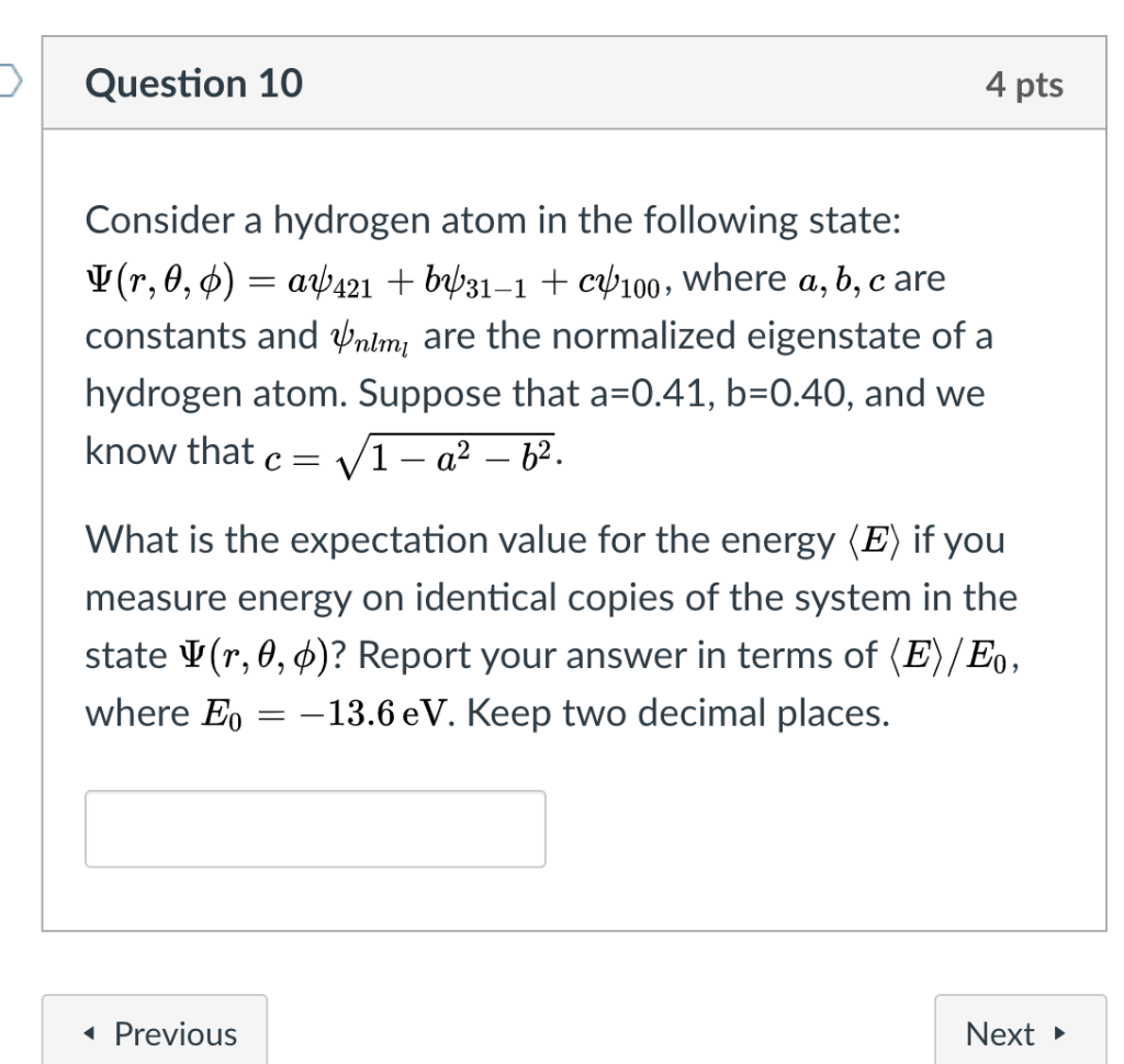 Solved Question 10 4 pts Consider a hydrogen atom in the | Chegg.com
