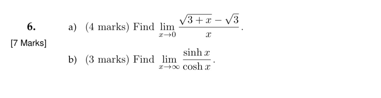 Solved 13 + x – 13 6. a) (4 marks) Find lim 2-0 [7 Marks] | Chegg.com