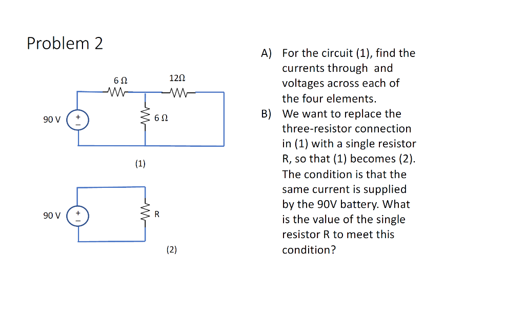 Solved Problem 2 12.12 62 W 90 V 612 A) For the circuit (1), | Chegg.com