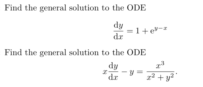 Solved Find the general solution to the ODE dy –1 +ey- dx | Chegg.com