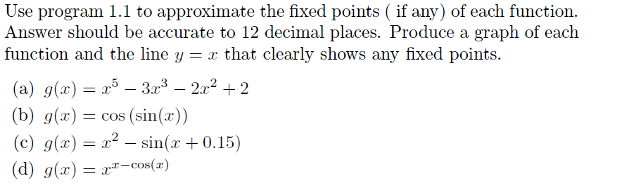 Use program 1.1 to approximate the fixed points (if | Chegg.com