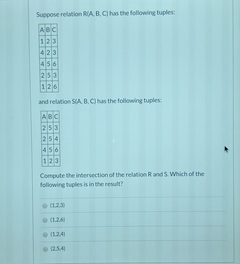 Solved Suppose Relation R(A, B, C) Has The Following Tuples: | Chegg.com