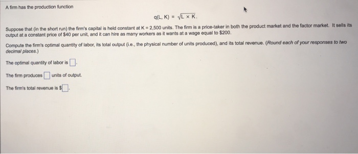 Solved A firm has the production function Suppose that (in | Chegg.com
