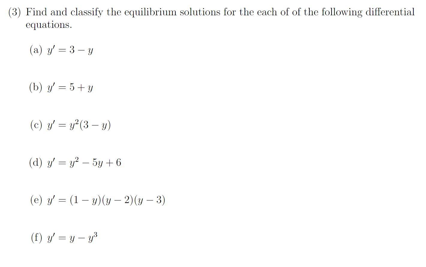 Solved (3) Find and classify the equilibrium solutions for | Chegg.com