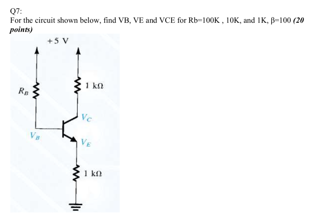 Solved Q7: For the circuit shown below, find VB, VE and VCE | Chegg.com