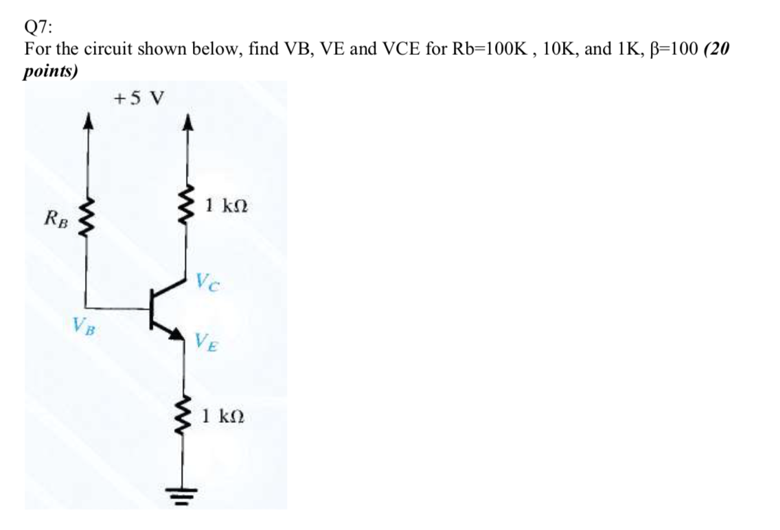 Solved Q7: For The Circuit Shown Below, Find VB, VE And VCE | Chegg.com