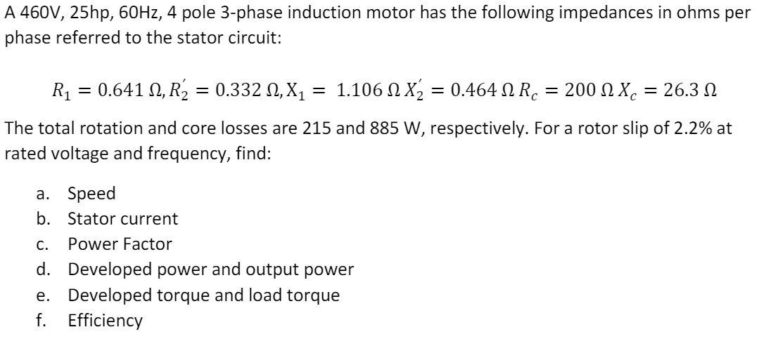 Solved A 460V, 25hp, 60Hz, 4 pole 3-phase induction motor | Chegg.com