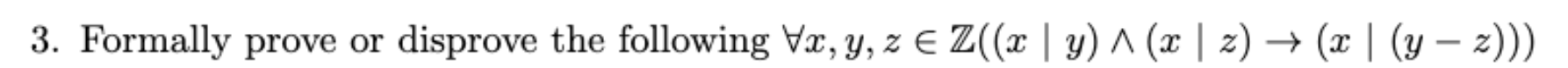 \( x, y, z \in \mathbb{Z}((x \mid y) \wedge(x \mid z) \rightarrow(x \mid(y-z))) \)