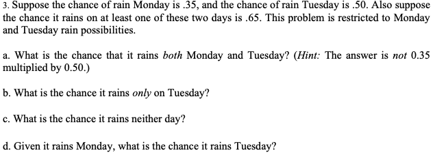 Solved 3 Suppose The Chance Of Rain Monday Is 35 And T Chegg Com