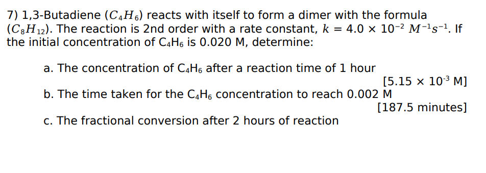 Solved 1,3-Butadiene (C4H6) ﻿reacts With Itself To Form A | Chegg.com