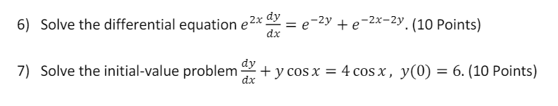 Solved 6) Solve the differential equation e2x dy = e-2y | Chegg.com