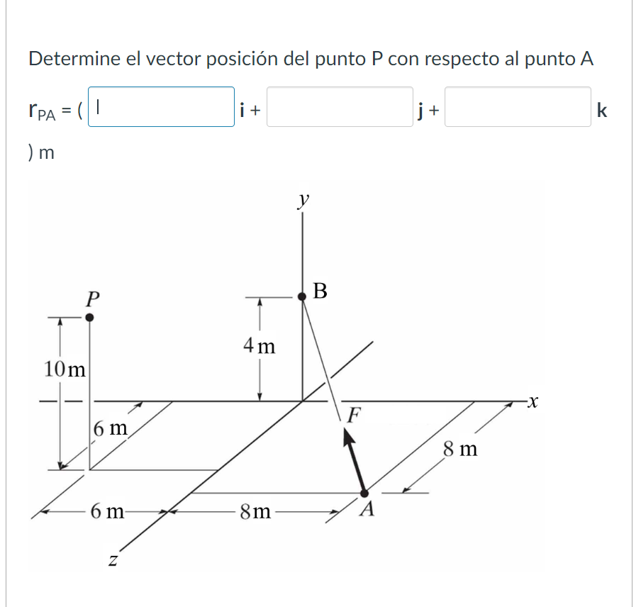 Determine el vector posición del punto \( \mathrm{P} \) con respecto al punto \( \mathrm{A} \) \( \mathrm{r}_{\mathrm{PA}}=(