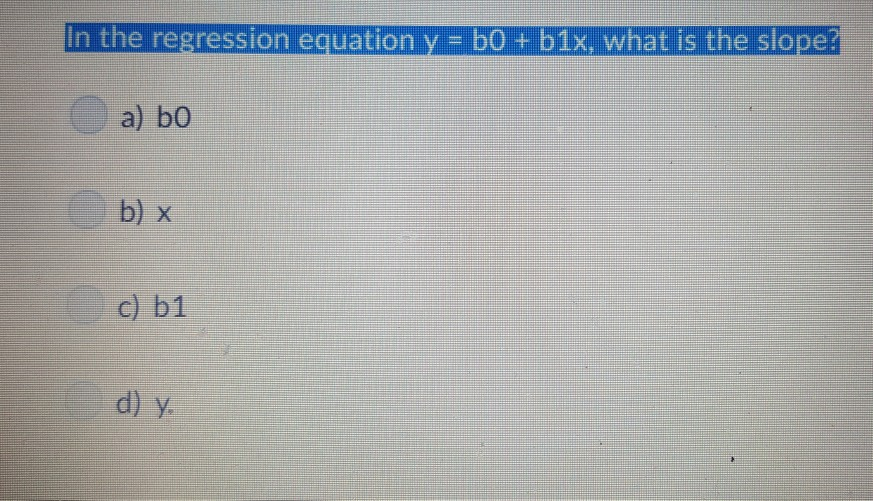 solved-in-the-regression-equation-y-b0-b1x-what-is-the-chegg