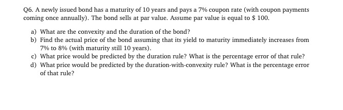 Solved 06. A Newly Issued Bond Has A Maturity Of 10 Years | Chegg.com