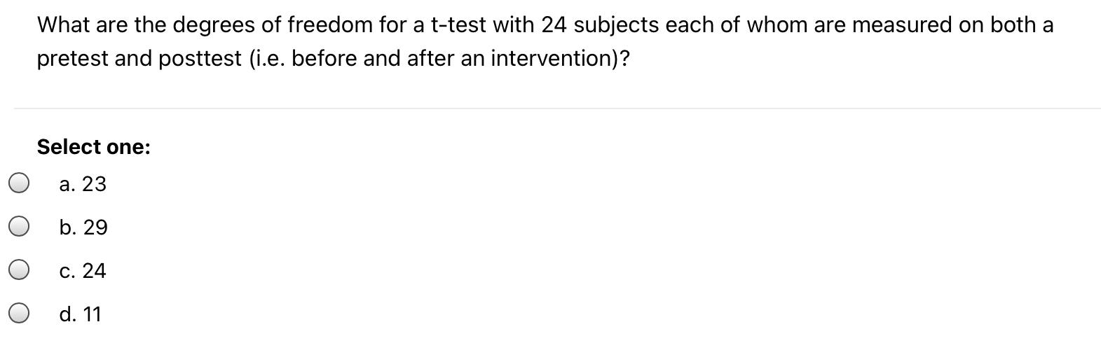 Solved What are the degrees of freedom for a t-test with 24 | Chegg.com