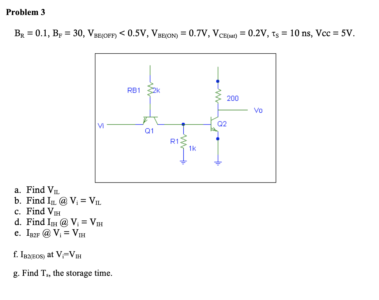 Solved Problem 3 Br 0 1 B 0 7v Vce Sat 0 2v Ts 10 N Chegg Com