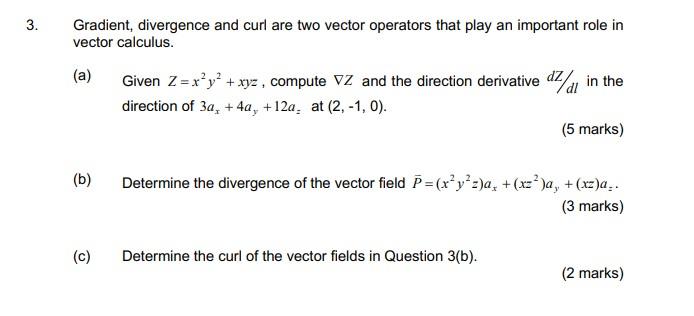 Solved 3. Gradient, divergence and curl are two vector | Chegg.com