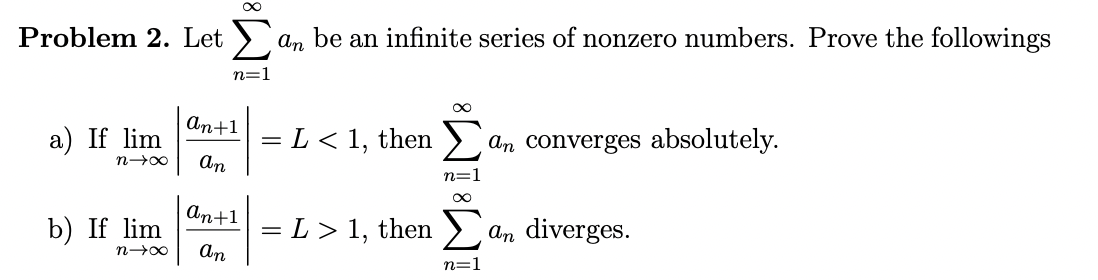 Solved Problem 2. Let an be an infinite series of nonzero | Chegg.com