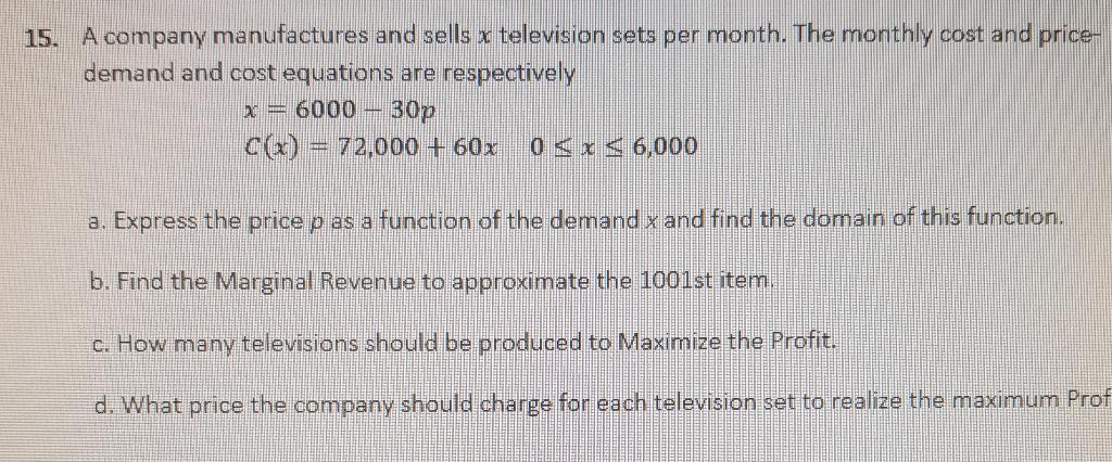 Solved 15. A company manufactures and sells x television | Chegg.com