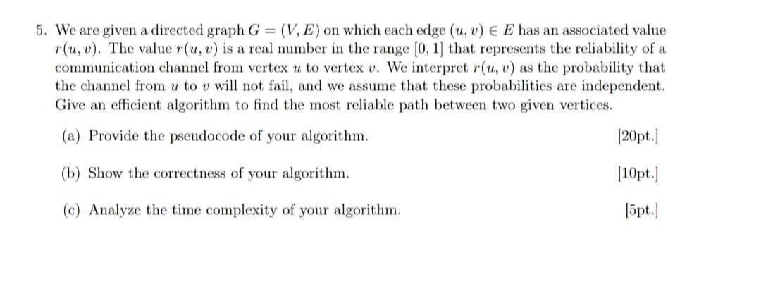 Solved 5. We are given a directed graph G = (V, E) on which | Chegg.com