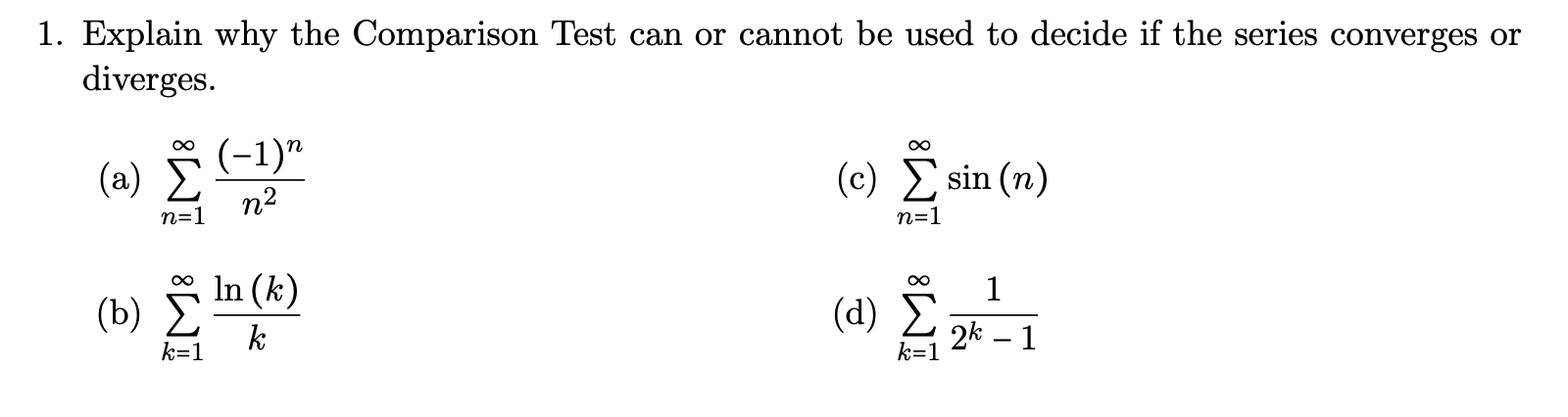 Solved 1. Explain why the Comparison Test can or cannot be | Chegg.com