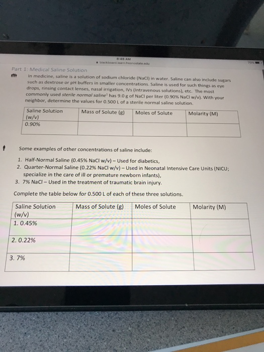 Solved In medicine, saline is a solution of sodium chloride