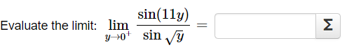 \( \lim _{y \rightarrow 0^{+}} \frac{\sin (11 y)}{\sin \sqrt{y}}= \)