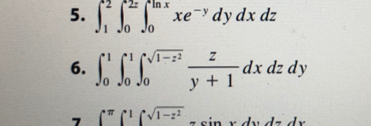 Solved 5. xe' dy dx dz i Jo Jo T-2-dx dz dy 6. Jo Jo Jo y 1 | Chegg.com
