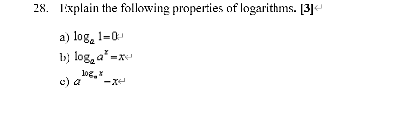 Solved 28. Explain The Following Properties Of Logarithms. | Chegg.com