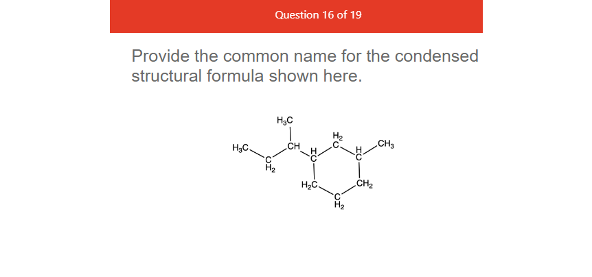Provide the common name for the condensed structural | Chegg.com