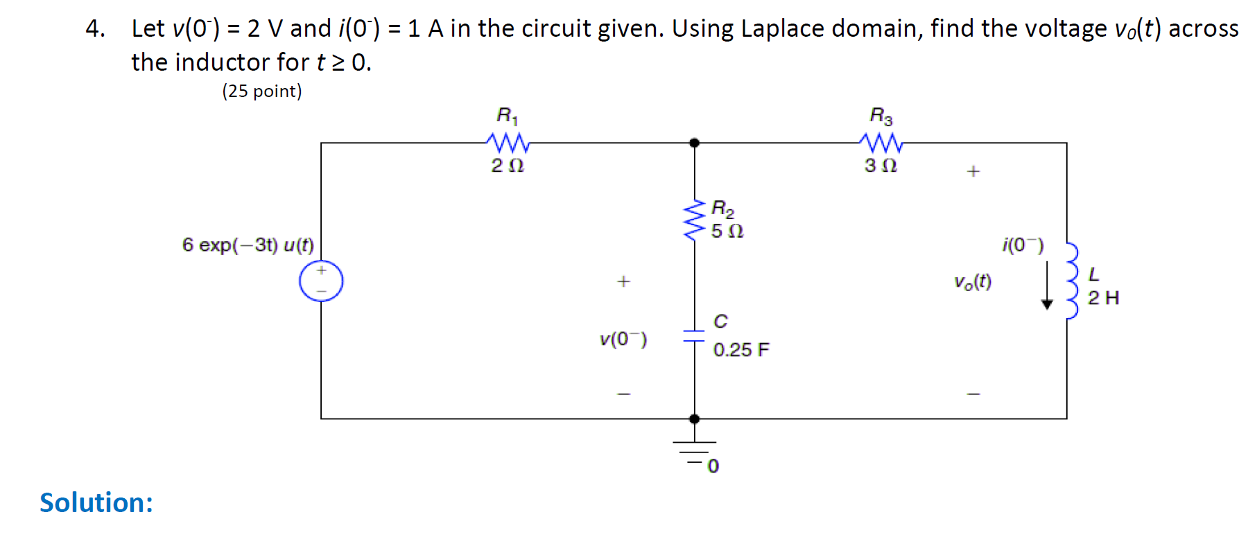 Solved 4. Let V(0*) = 2 V And I(0