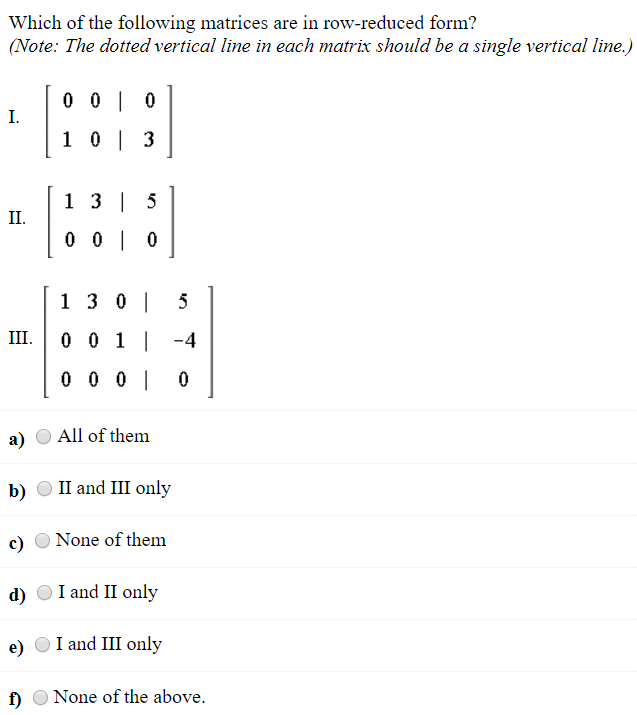 Solved Which of the following matrices are in row reduced Chegg