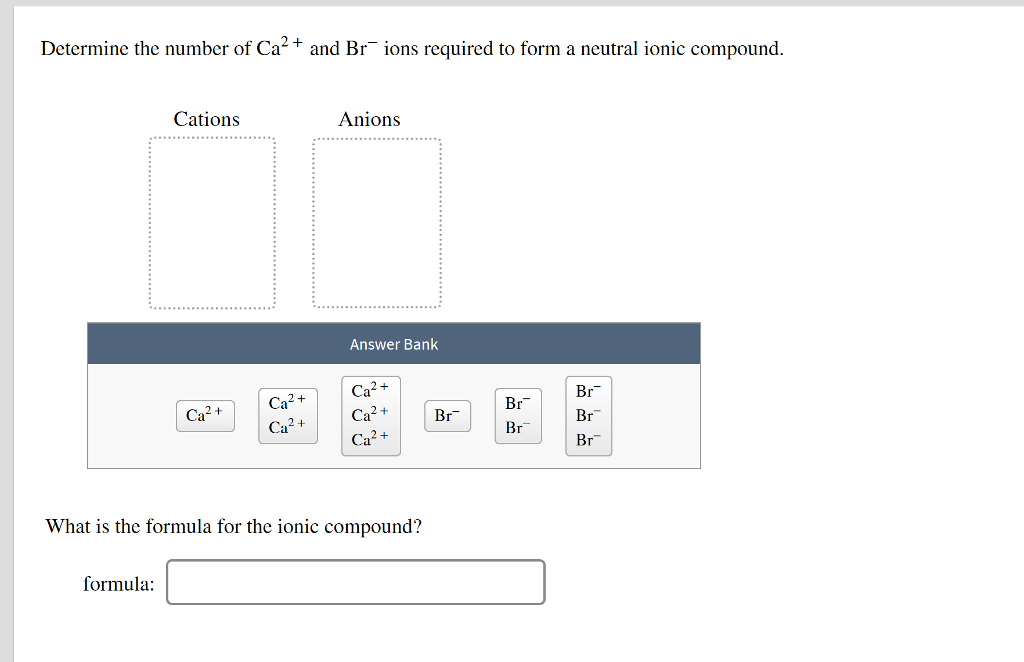 Solved Determine the number of Ca7 and Br ions required to