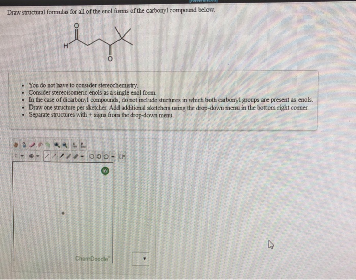 Solved Draw structural formulas for all of the enol forms of