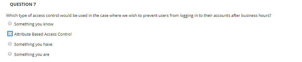 Solved QUESTION 7 Which type of access control would be used | Chegg.com