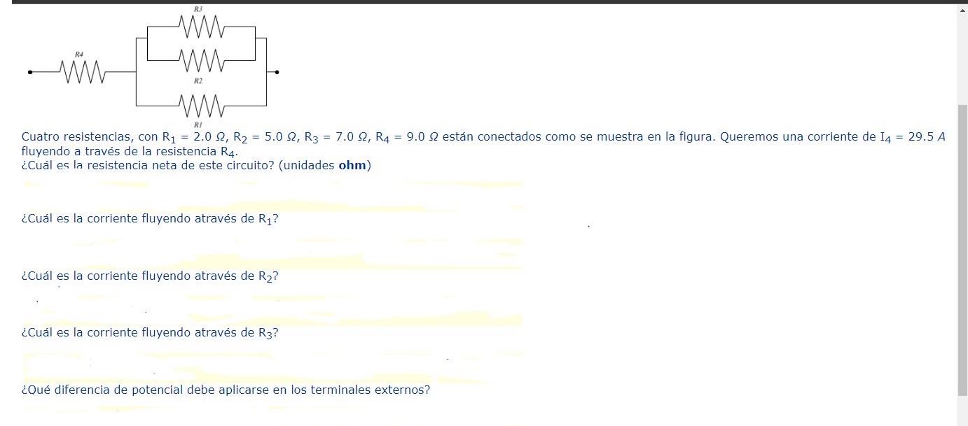 Cuatro resistencias, con \( R_{1}=2.0 \Omega, R_{2}=5.0 \Omega, R_{3}=7.0 \Omega, R_{4}=9.0 \Omega \) están conectados como s