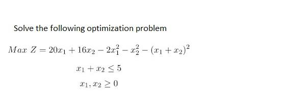 Solved Solve the following optimization problem Max 2 = | Chegg.com