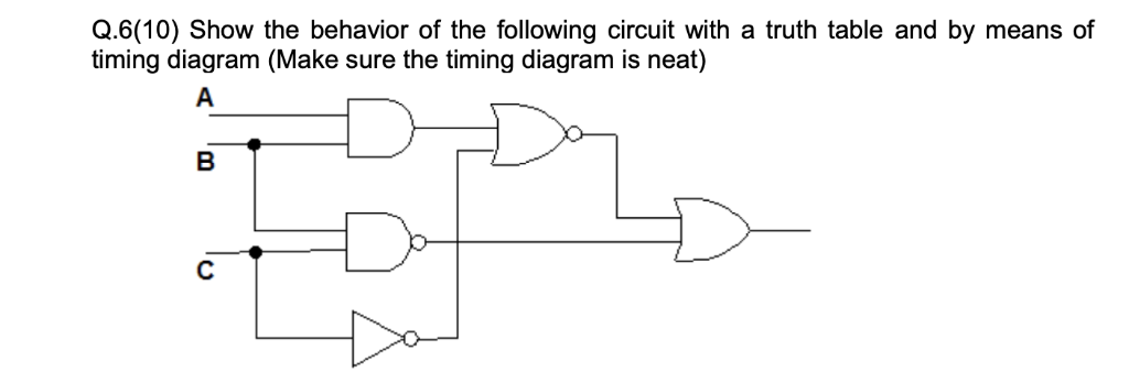 Solved Q.6(10) Show the behavior of the following circuit | Chegg.com