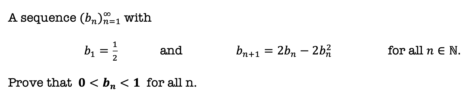 Solved A Sequence (bn)n=1∞ With B1=21 And Bn+1=2bn−2bn2 For | Chegg.com