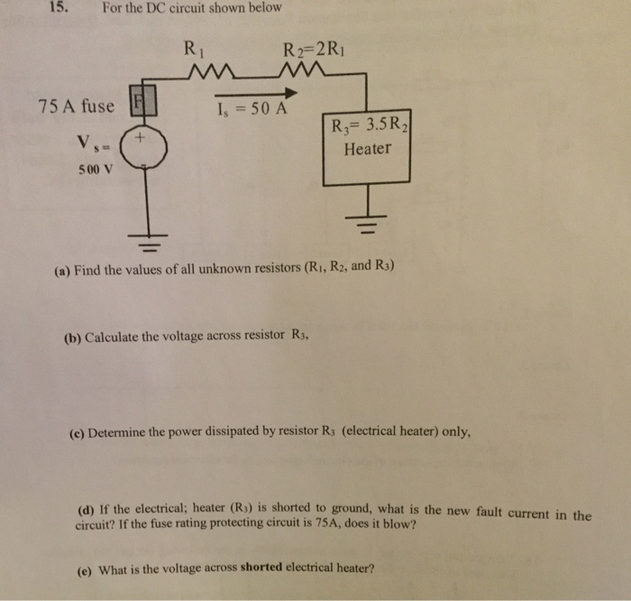 Solved 15. For the DC circuit shown below R2-2R1 75 A fuse | Chegg.com