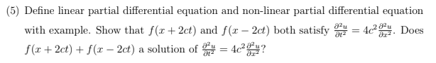Solved (5) Define linear partial differential equation and | Chegg.com