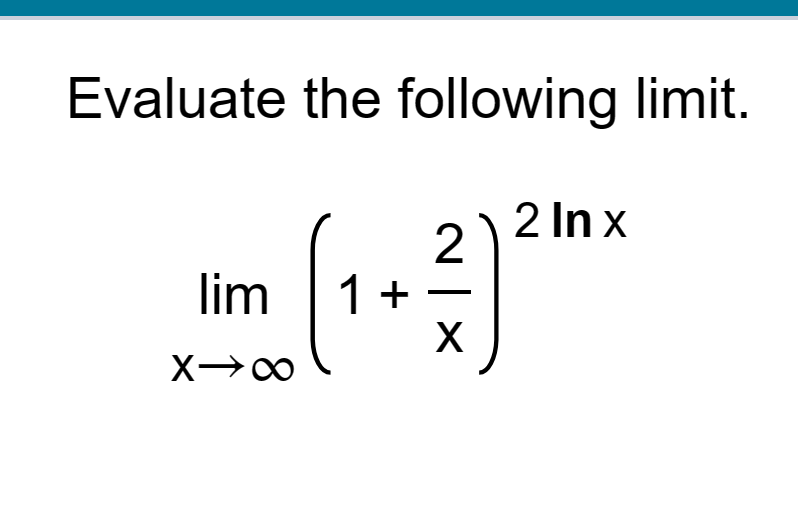 Solved Evaluate the following limit. limx→∞(1+x2)2lnx | Chegg.com