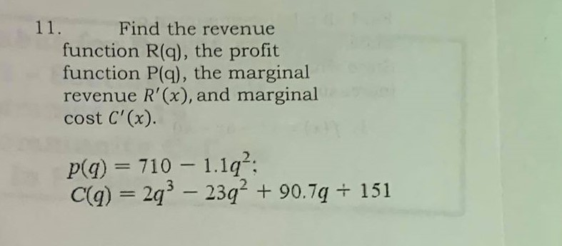 Solved 11 Find The Revenue Function R Q The Profit Fun Chegg Com