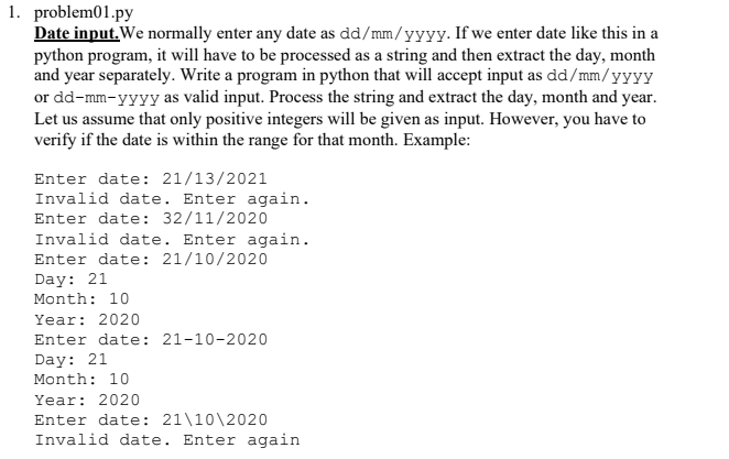 Solved 1. problem01.py Date input. We normally enter any | Chegg.com image.