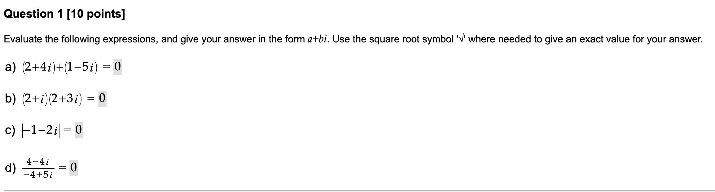 Solved Evaluate The Following Expressions, And Give Your | Chegg.com