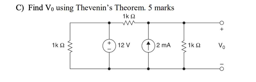 C) Find \( \mathrm{V}_{0} \) using Thevenins Theorem. 5 marks